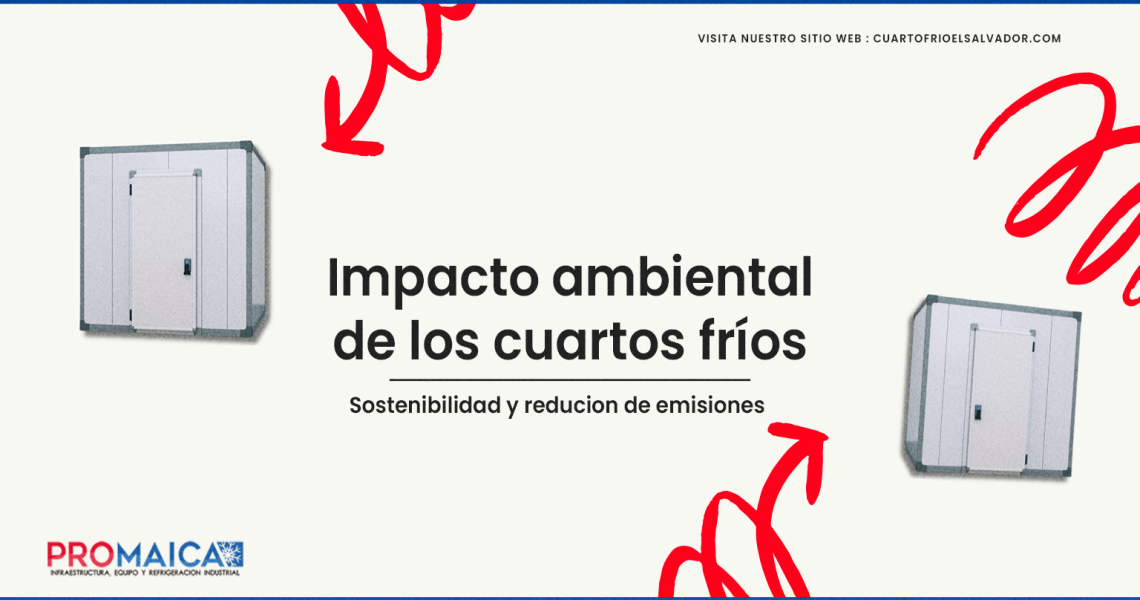 Impacto ambiental de los cuartos fríos _ blog cuarto frio